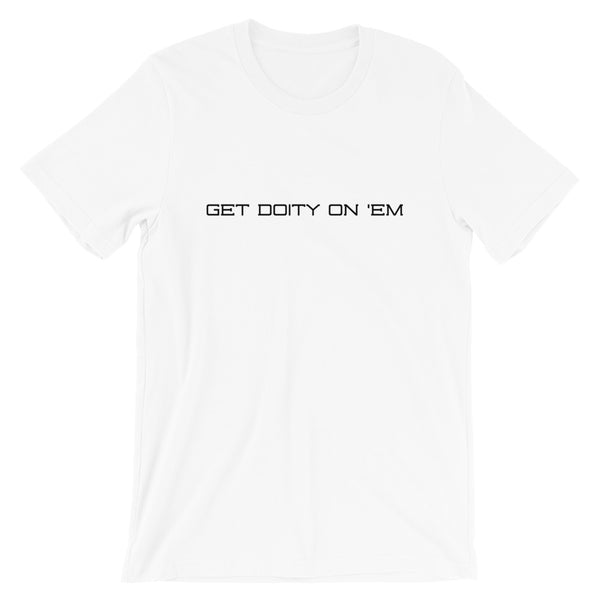 White IX "Get Doity On 'Em" T-Shirt
