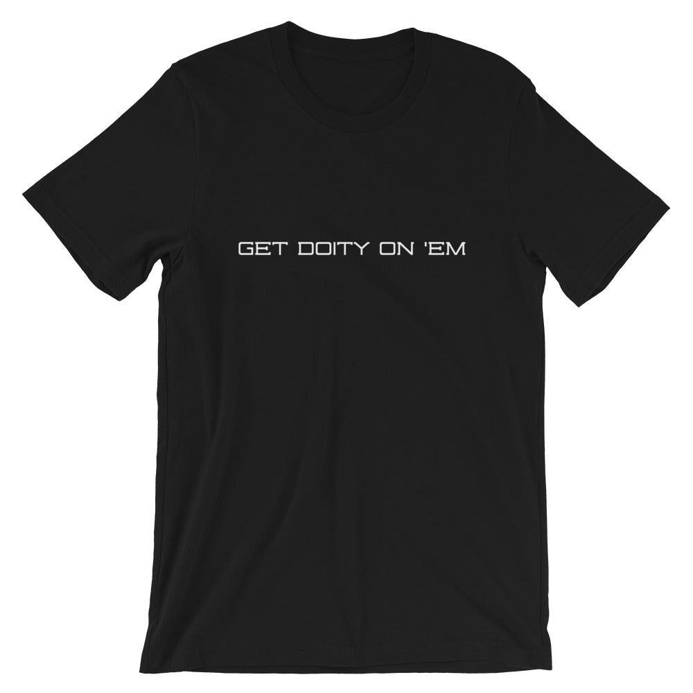 Black IX "Get Doity On 'Em" T-Shirt