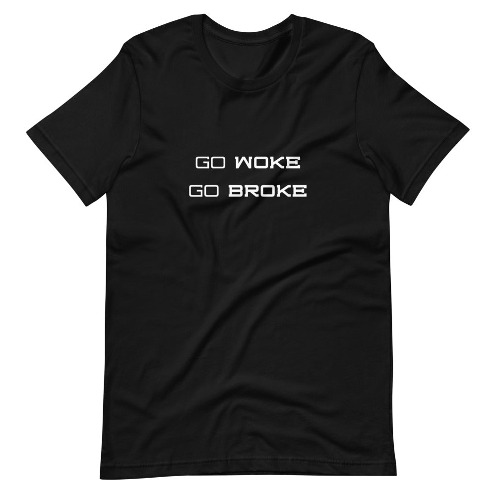 Black "Go Woke Go Broke" T-Shirt