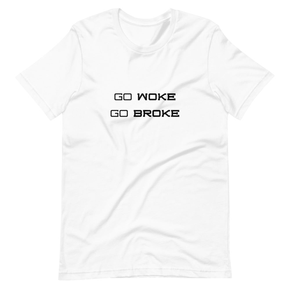 White "Go Woke Go Broke" T-Shirt